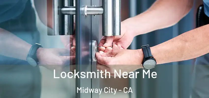  Locksmith Near Me Midway City - CA