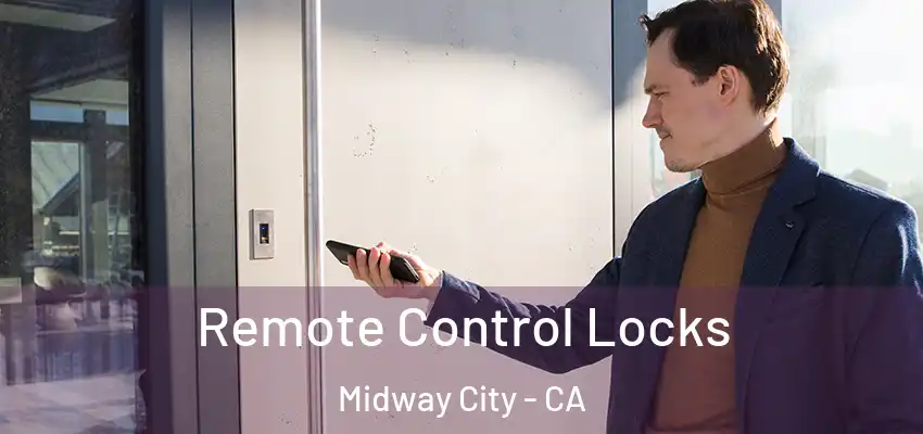  Remote Control Locks Midway City - CA